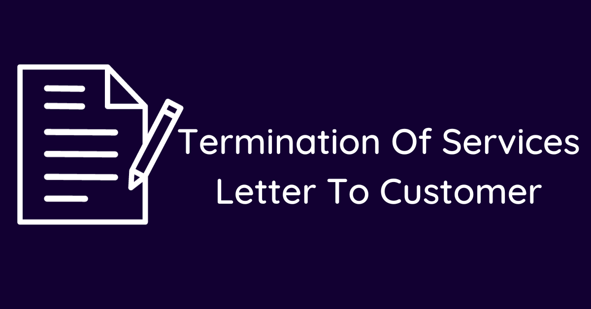 Termination Of Services Letter To Customer