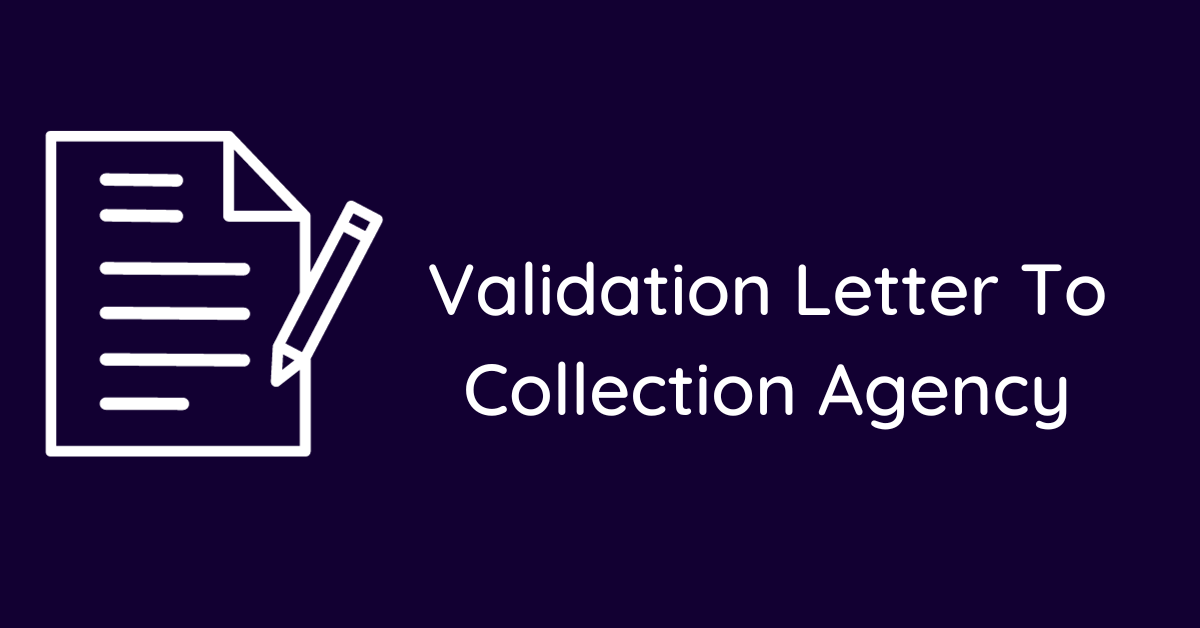Validation Letter To Collection Agency