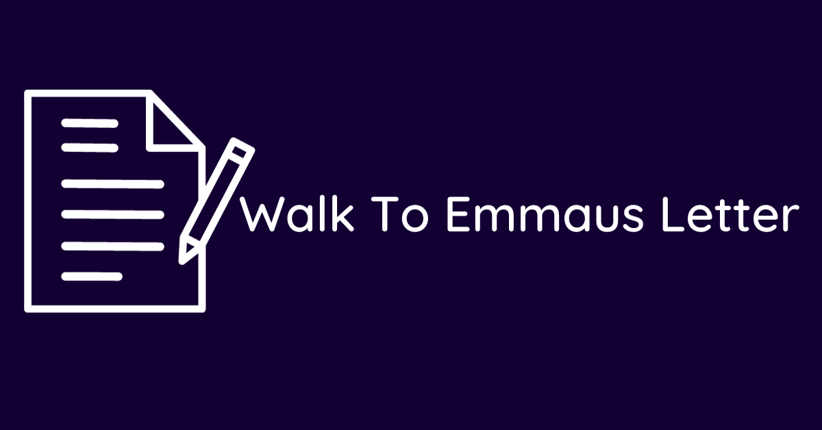 Walk To Emmaus Letter