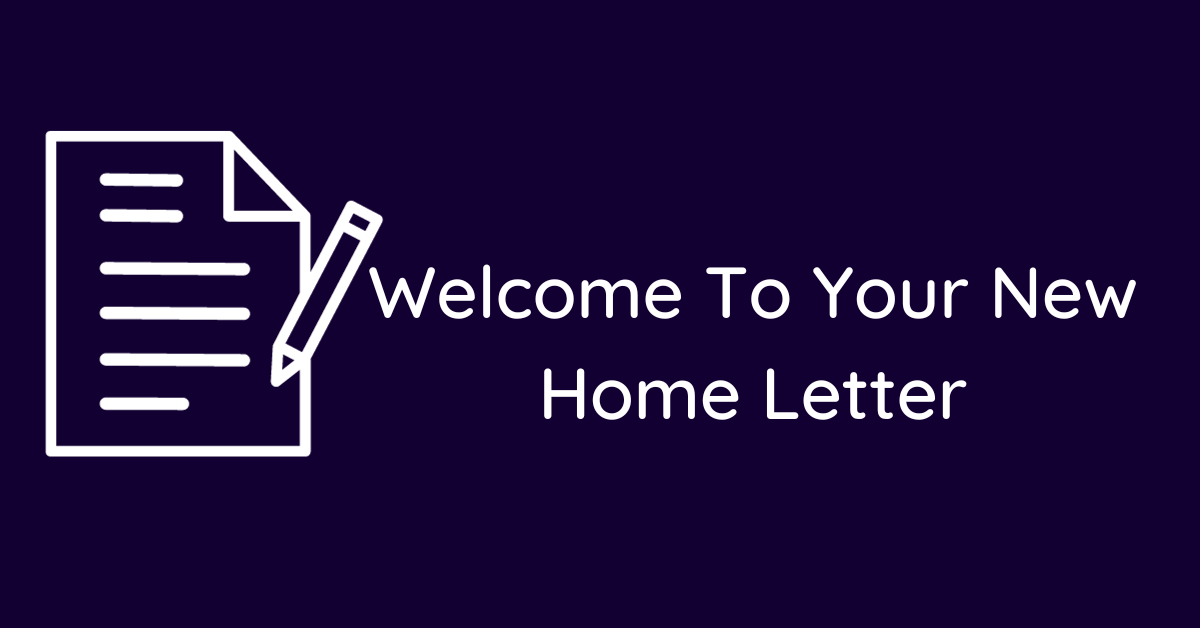 Welcome To Your New Home Letter