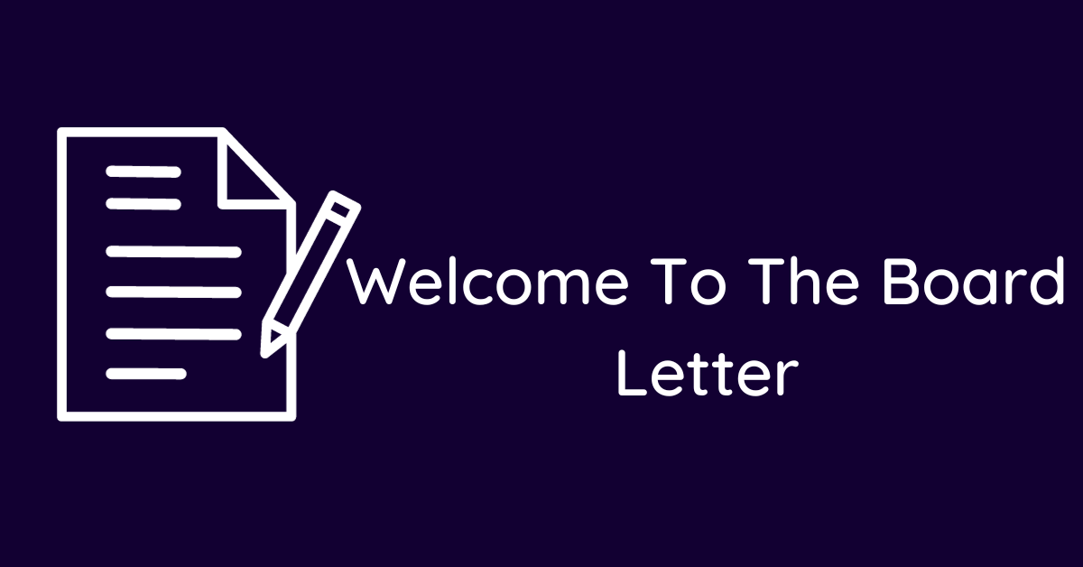 Welcome To The Board Letter