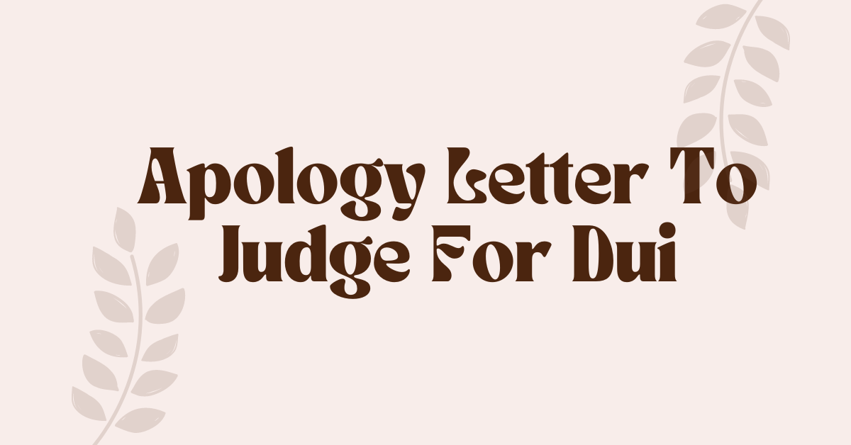 Apology Letter To Judge For Dui