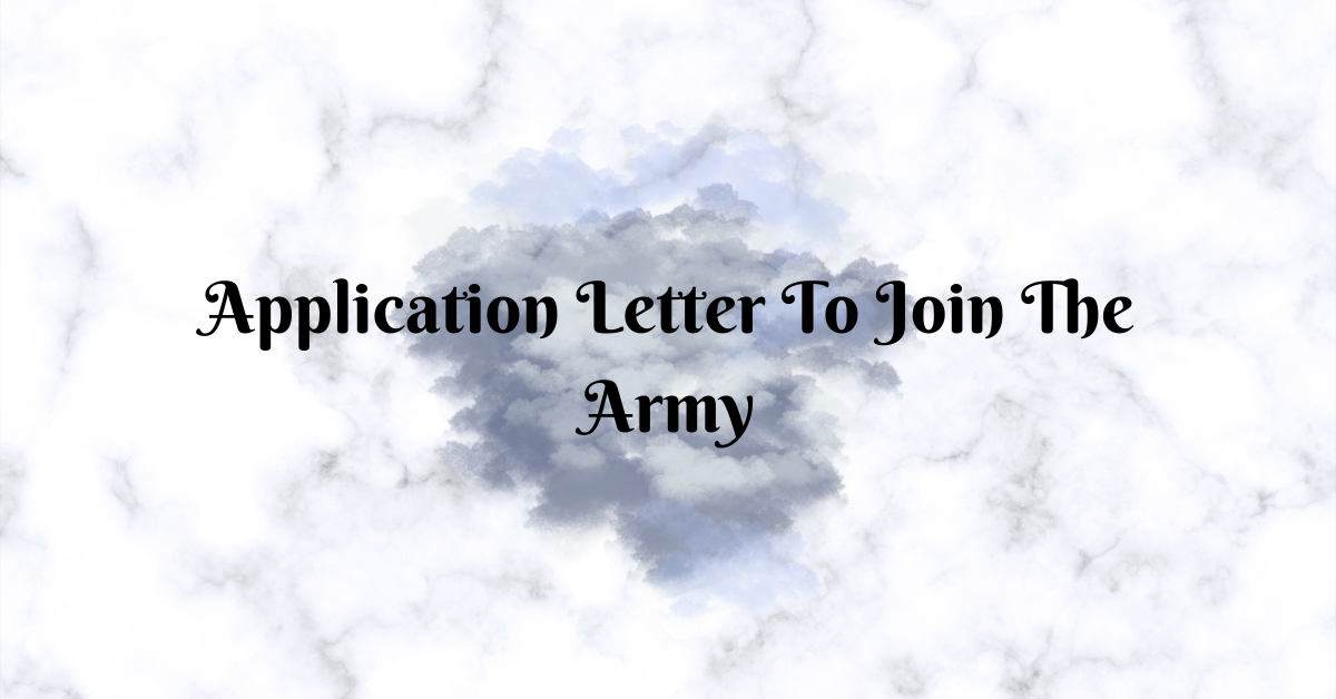 Application Letter To Join The Army