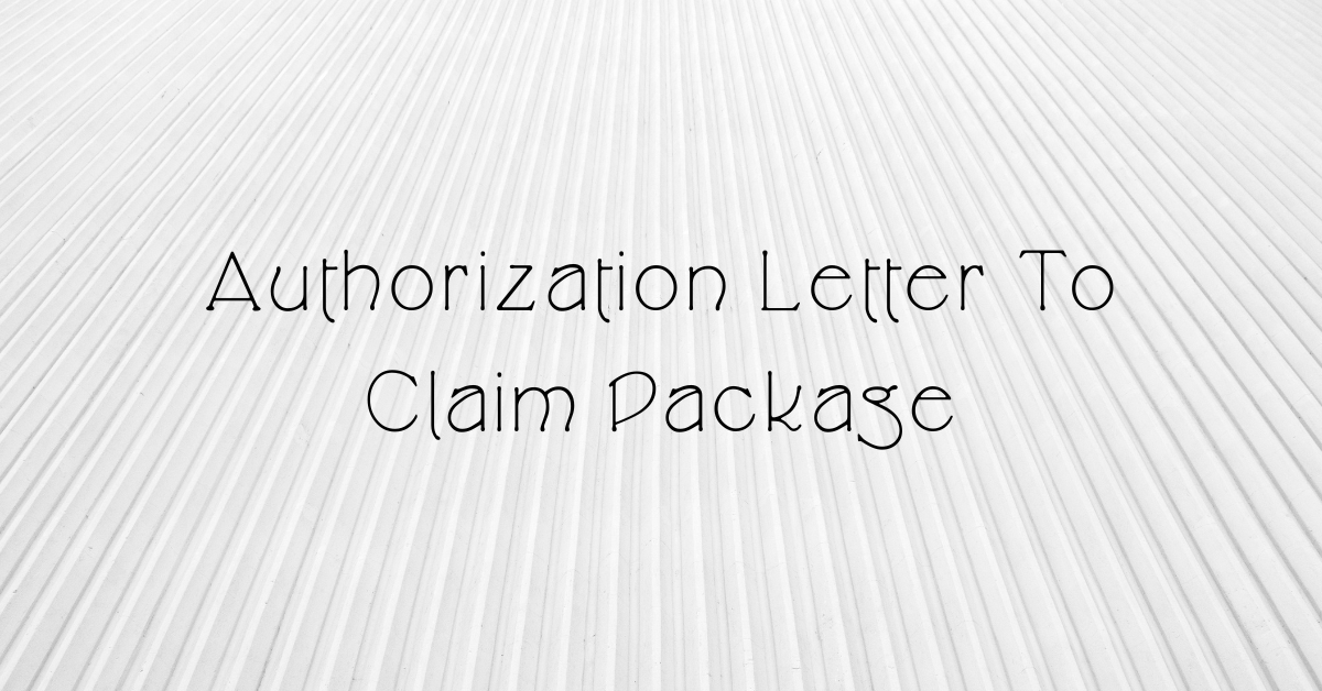 Authorization Letter To Claim Package