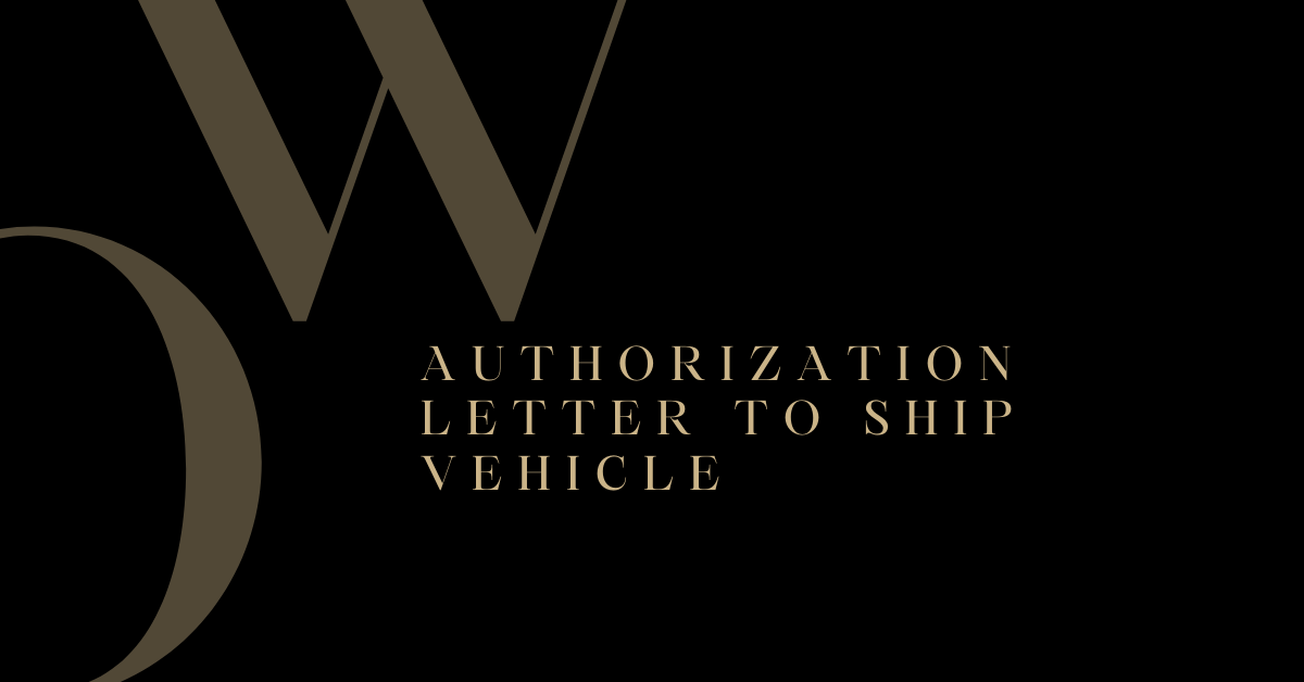 Authorization Letter To Ship Vehicle