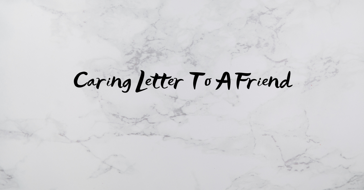 Caring Letter To A Friend