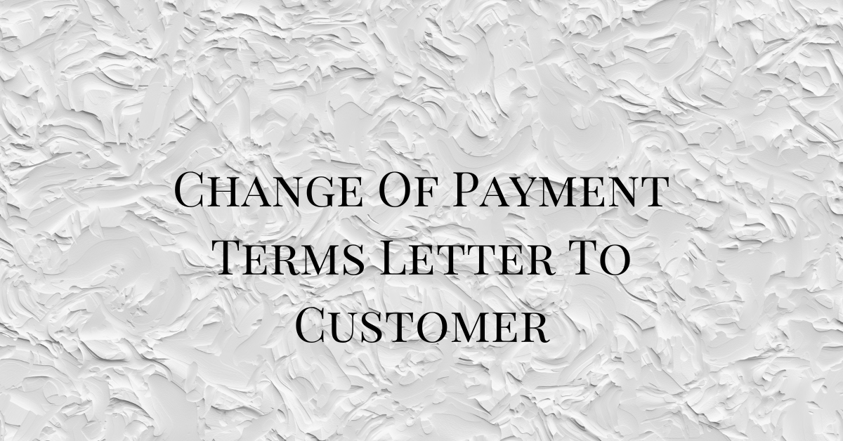 Change Of Payment Terms Letter To Customer