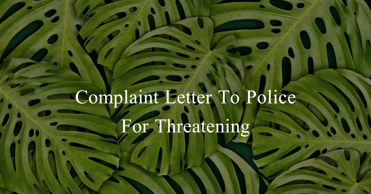Complaint Letter To Police For Threatening
