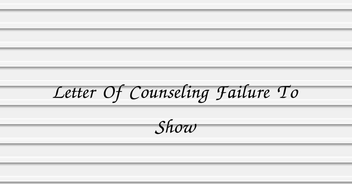 Letter Of Counseling Failure To Show