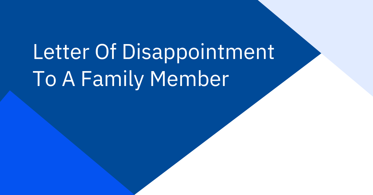 Letter Of Disappointment To A Family Member