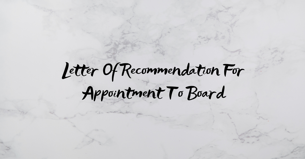 Letter Of Recommendation For Appointment To Board
