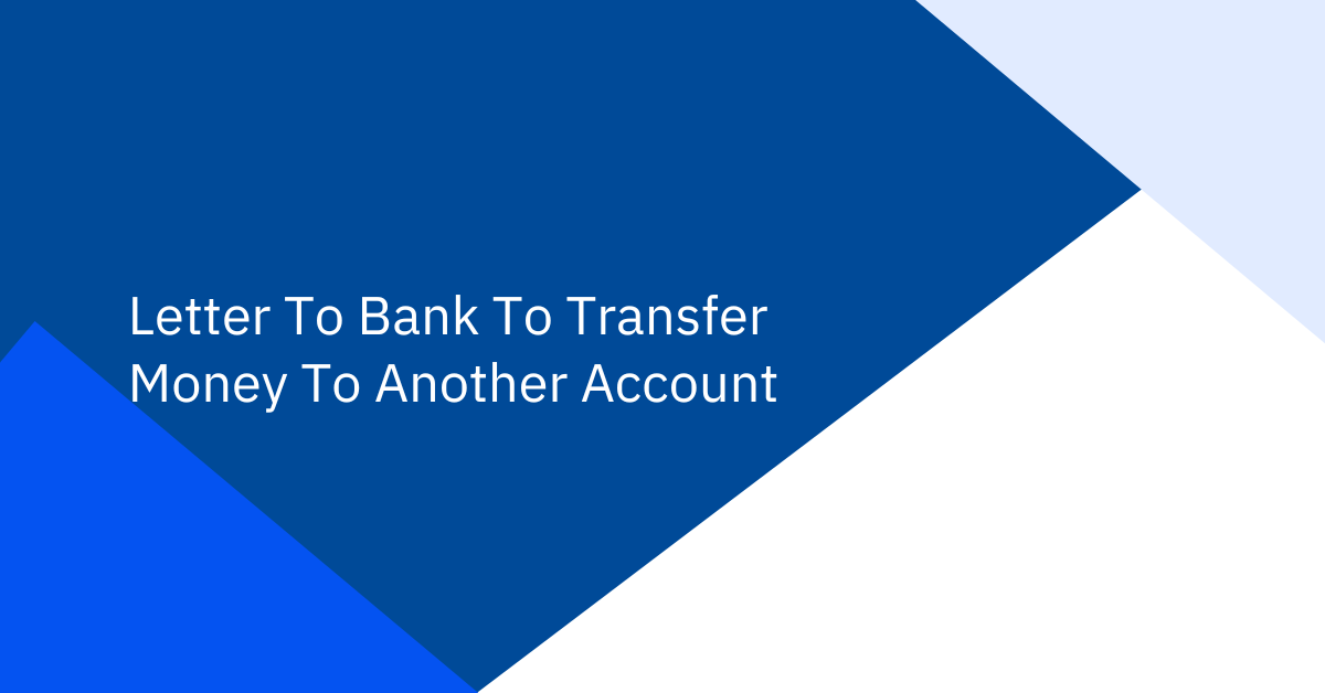 Letter To Bank To Transfer Money To Another Account