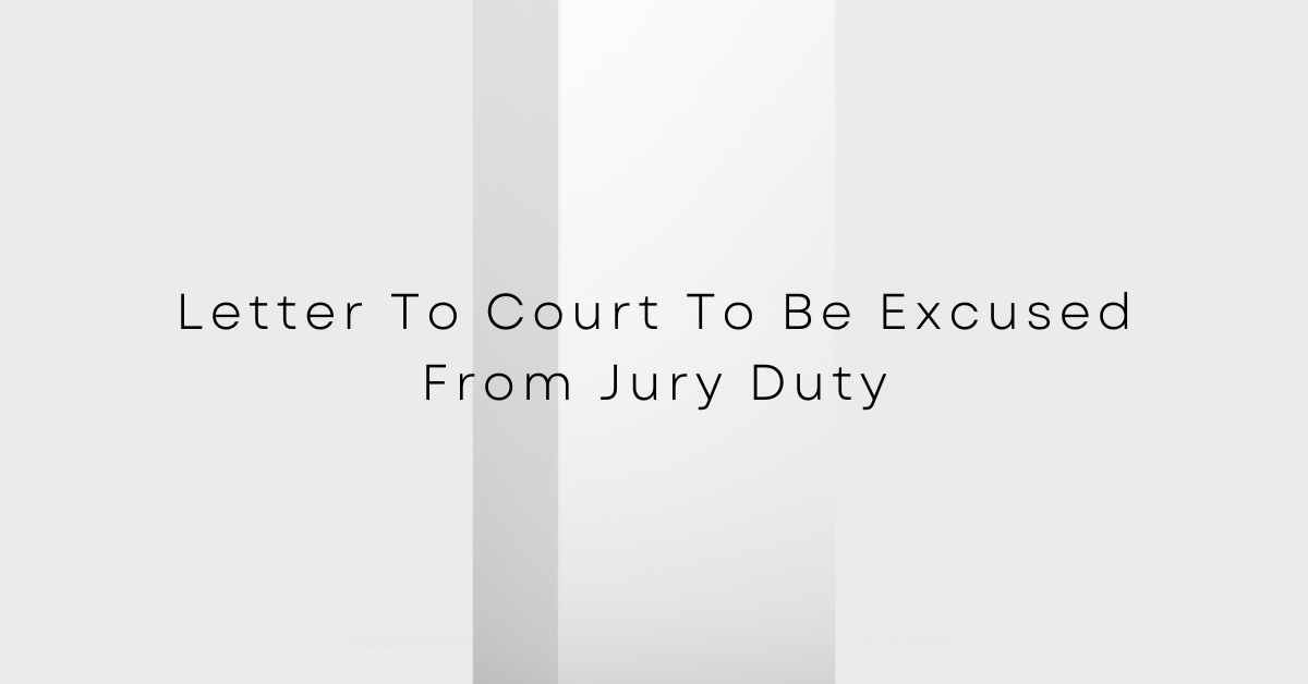 Letter To Court To Be Excused From Jury Duty