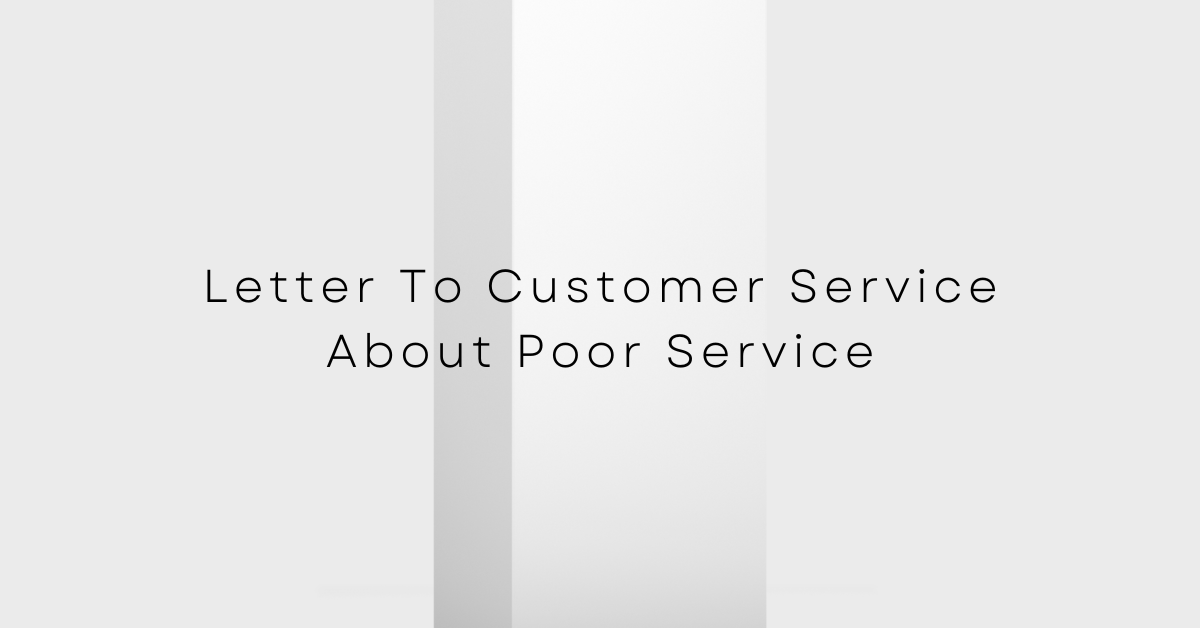 Letter To Customer Service About Poor Service