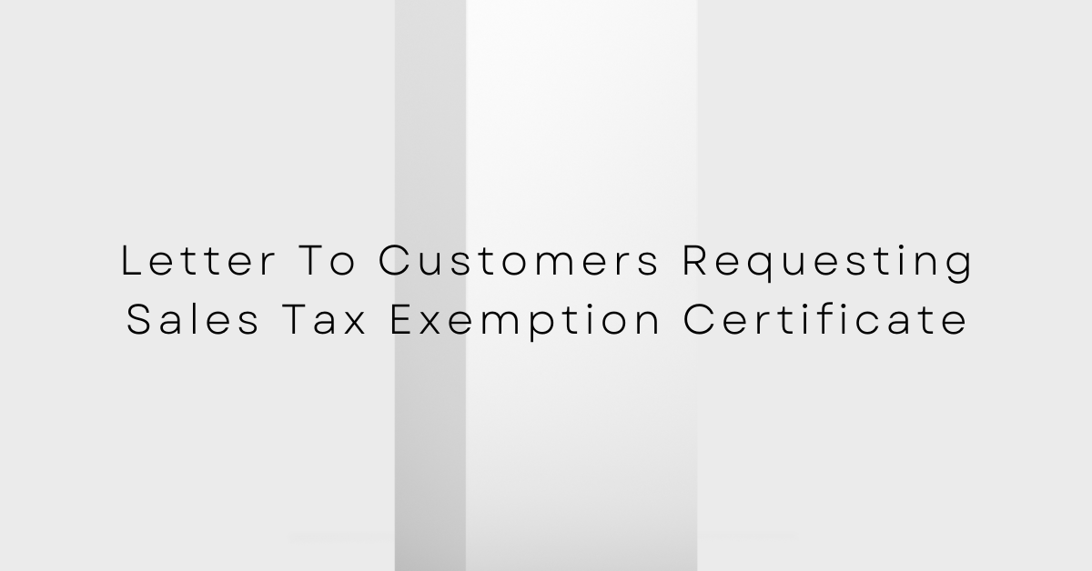 Letter To Customers Requesting Sales Tax Exemption Certificate