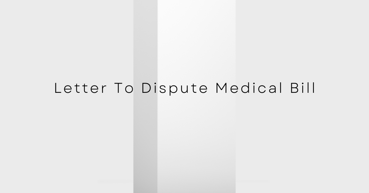 Letter To Dispute Medical Bill