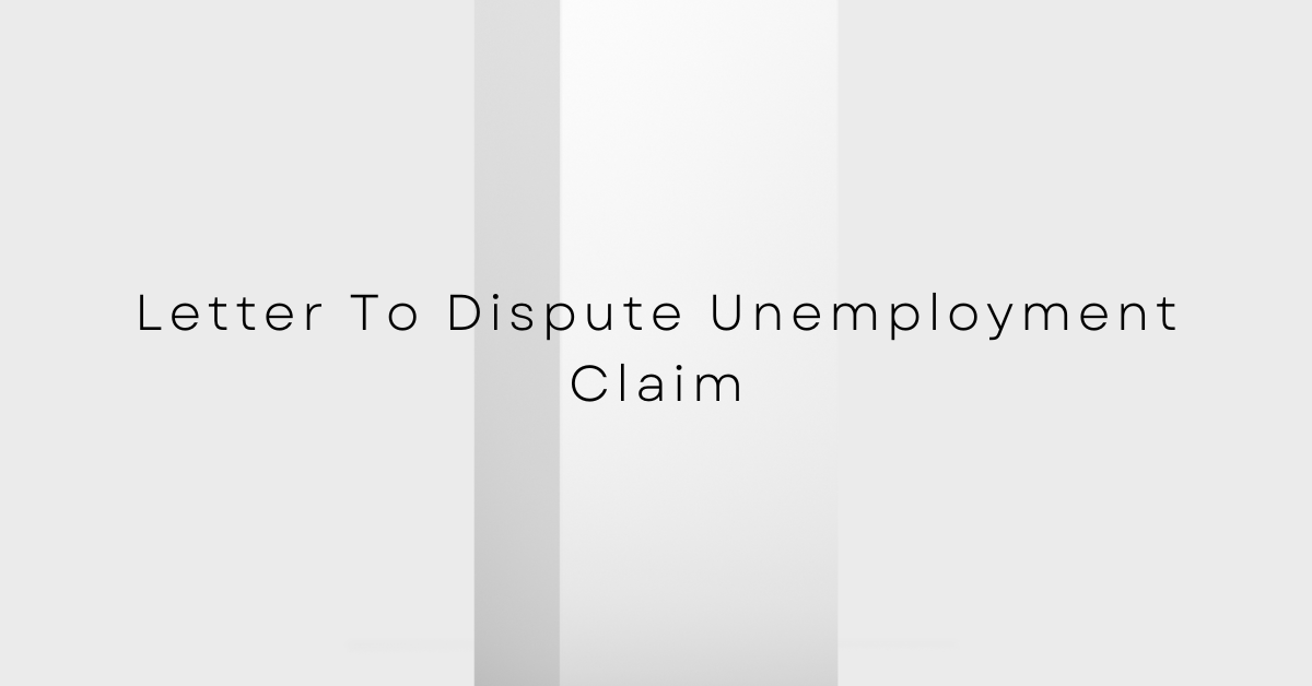 Letter To Dispute Unemployment Claim