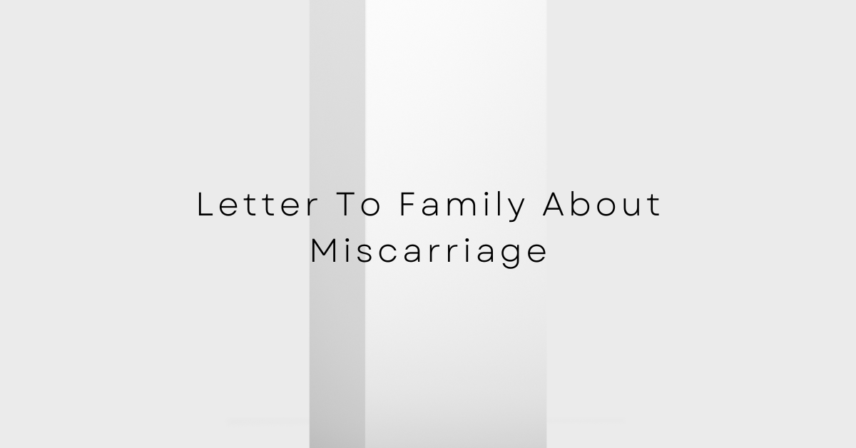 Letter To Family About Miscarriage