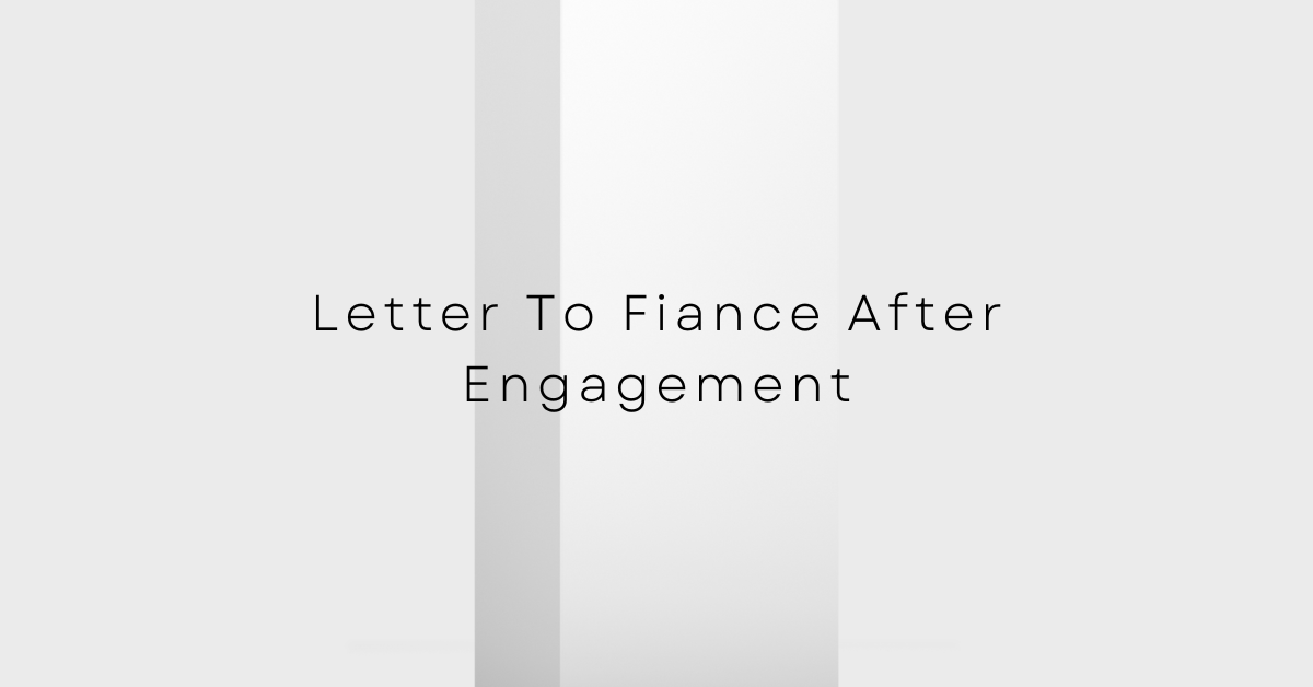 Letter To Fiance After Engagement