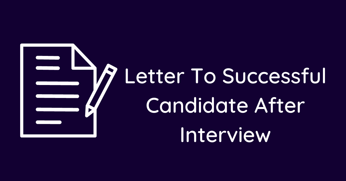 Letter To Successful Candidate After Interview