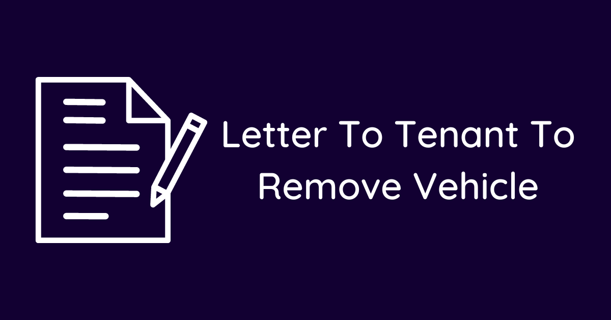 Letter To Tenant To Remove Vehicle