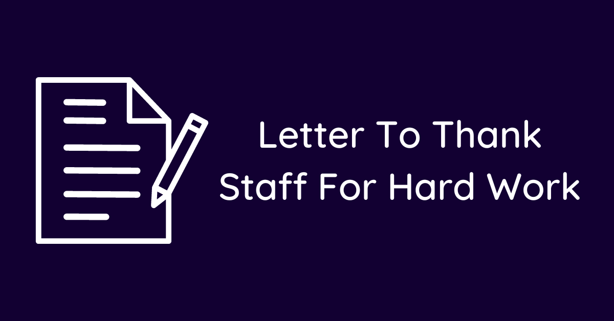 Letter To Thank Staff For Hard Work