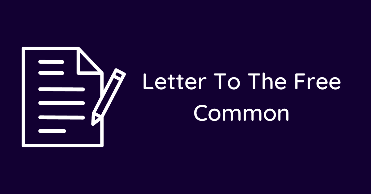 Letter To The Free Common