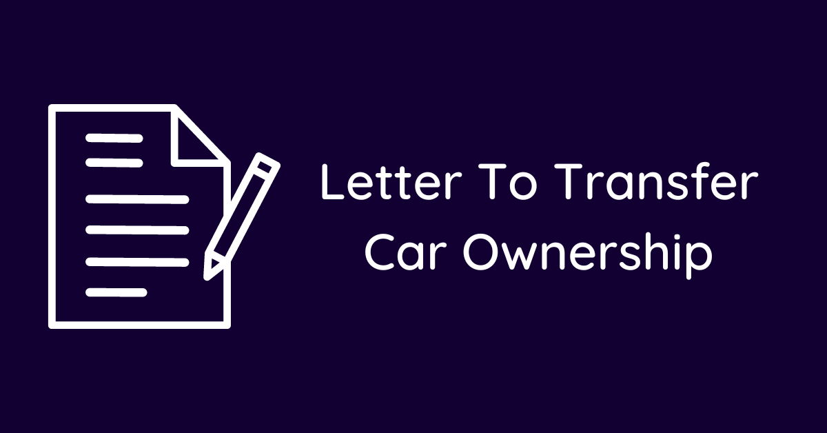 Letter To Transfer Car Ownership