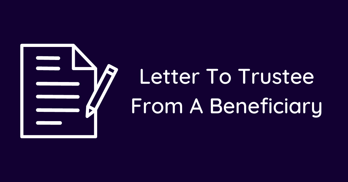 Letter To Trustee From A Beneficiary