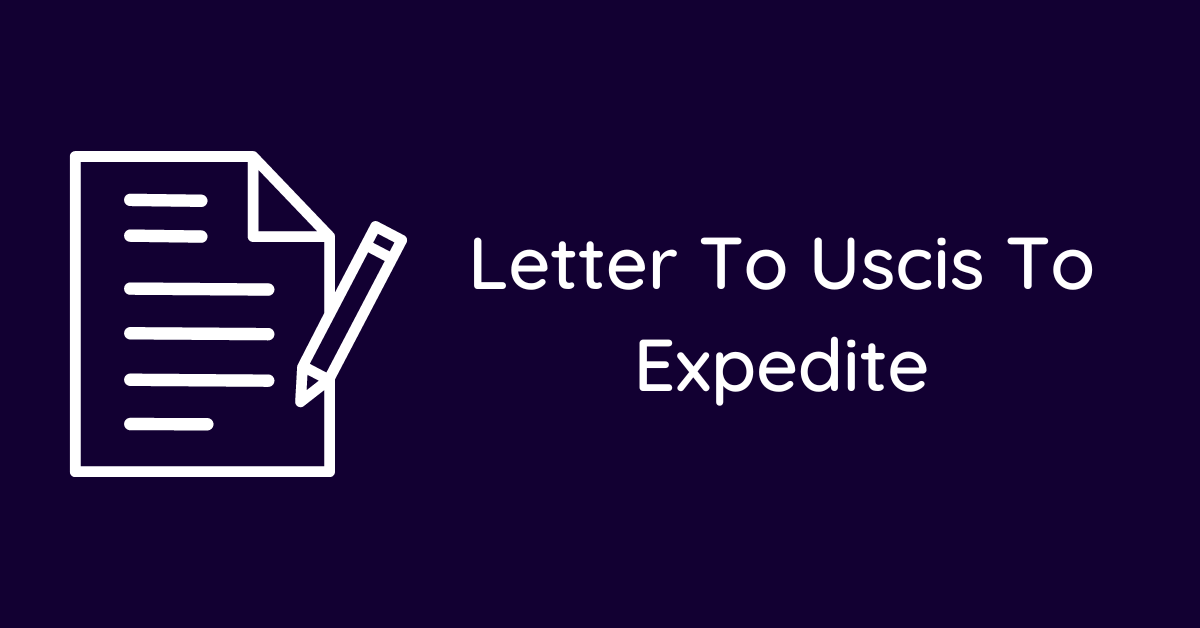 Letter To Uscis To Expedite