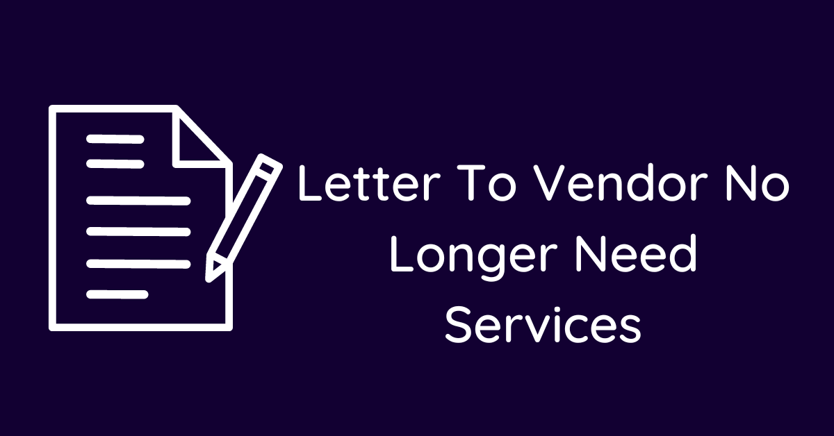 Letter To Vendor No Longer Need Services