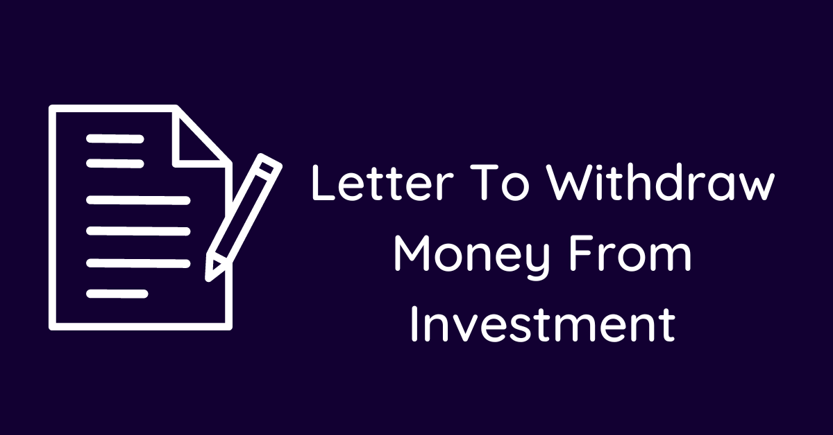 Letter To Withdraw Money From Investment