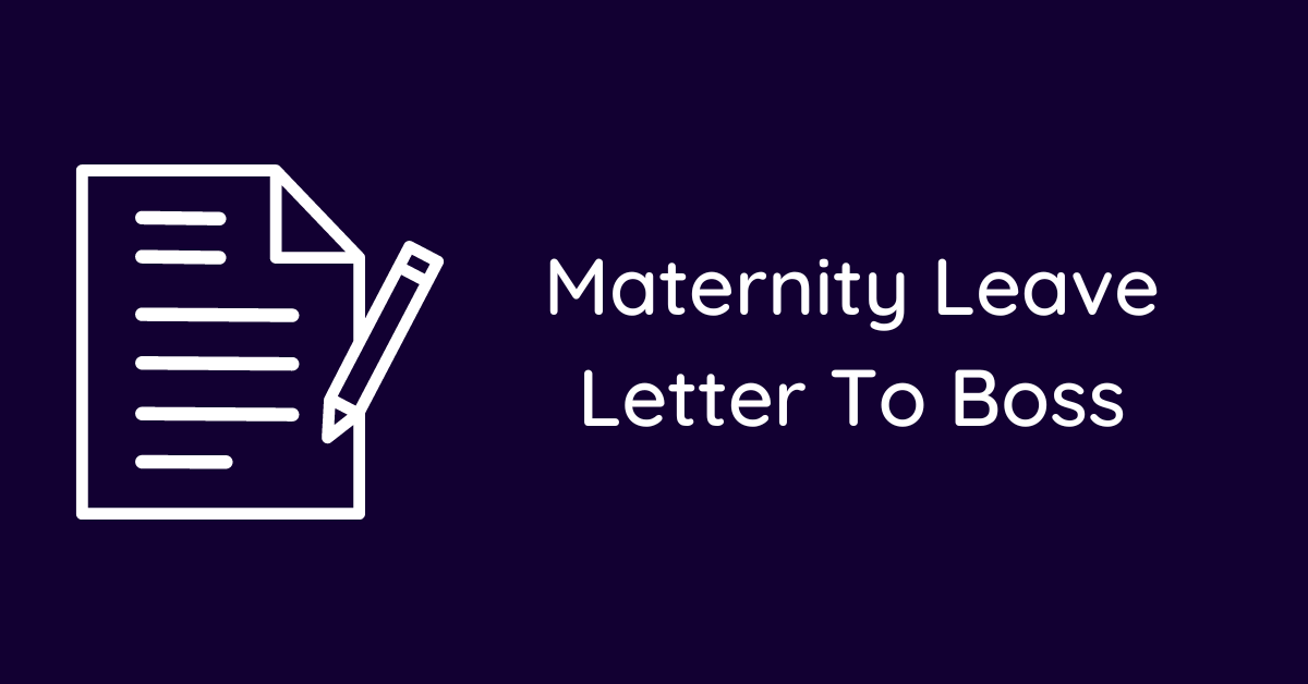 Maternity Leave Letter To Boss