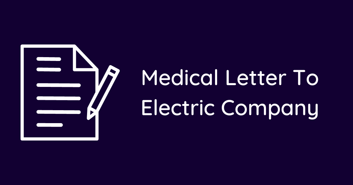 Medical Letter To Electric Company