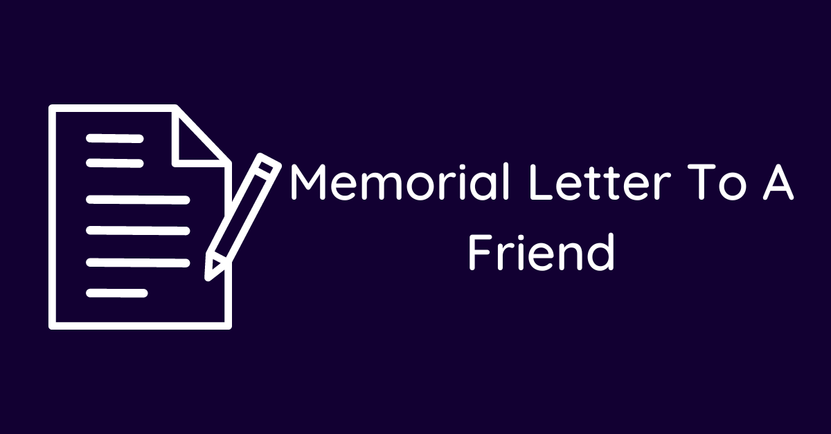 Memorial Letter To A Friend