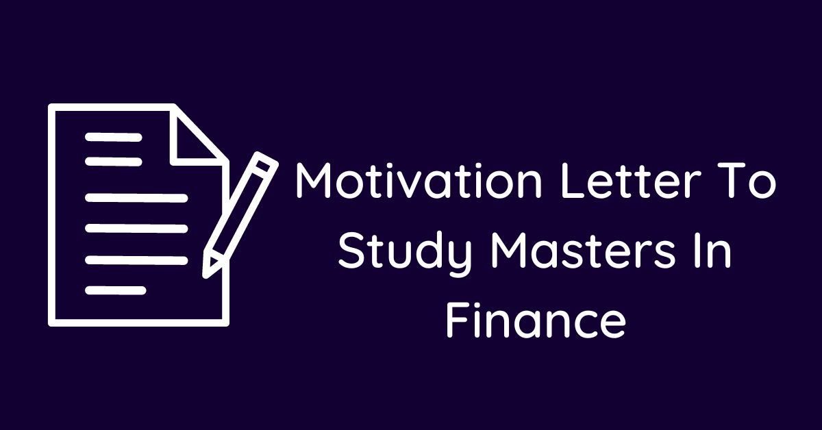 Motivation Letter To Study Masters In Finance