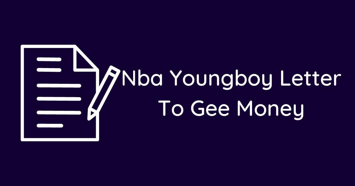 Nba Youngboy Letter To Gee Money