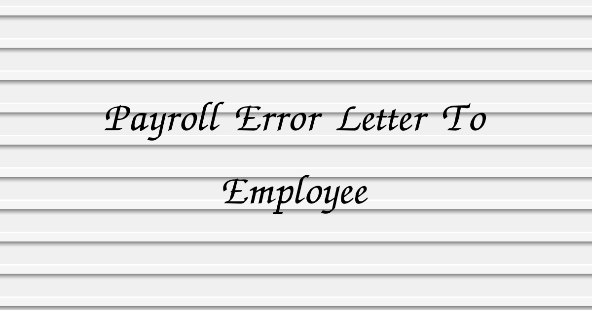 Payroll Error Letter To Employee
