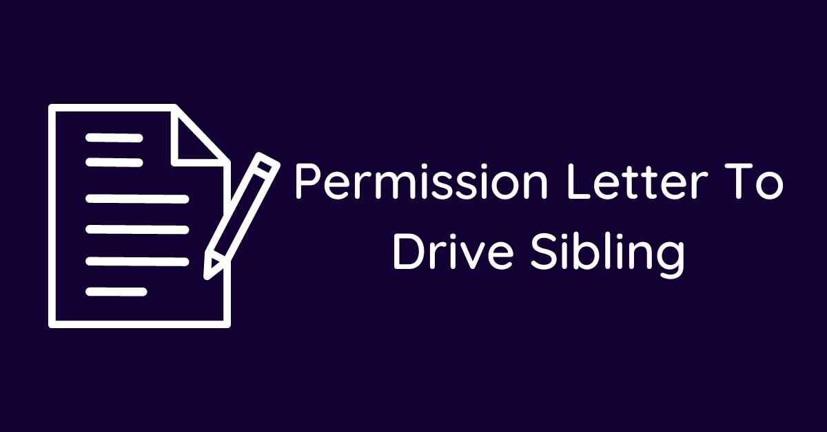 Permission Letter To Drive Sibling