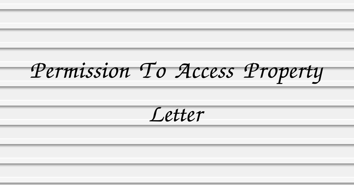 Permission To Access Property Letter