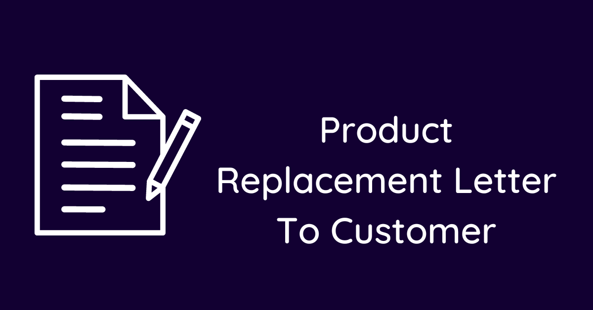 Product Replacement Letter To Customer