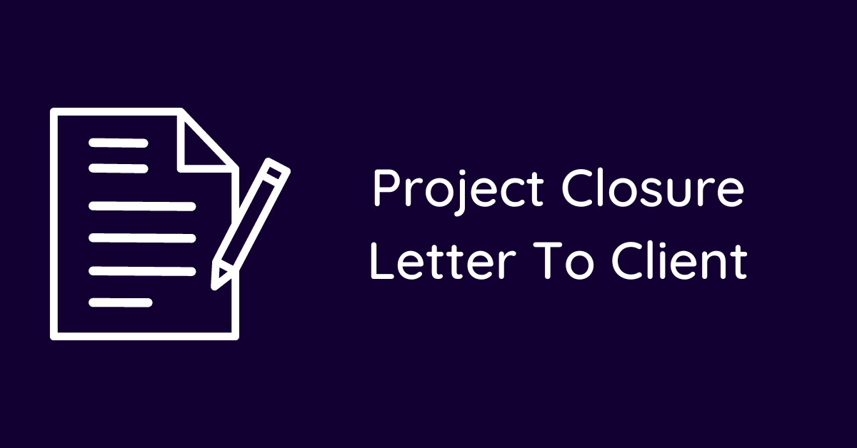 Project Closure Letter To Client