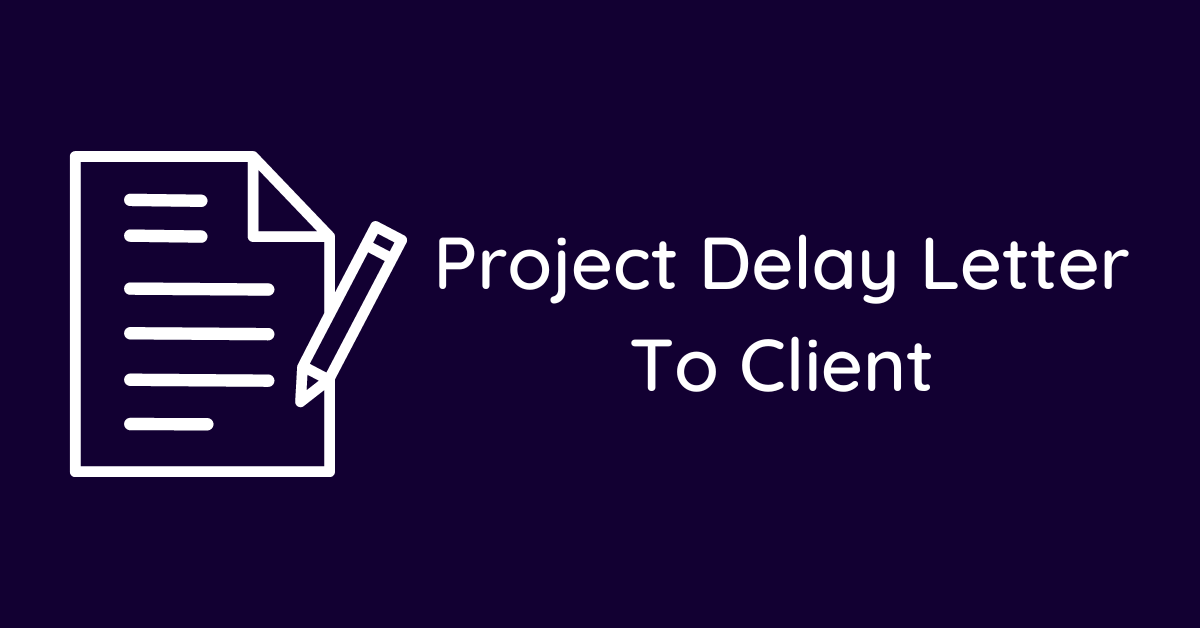 Project Delay Letter To Client