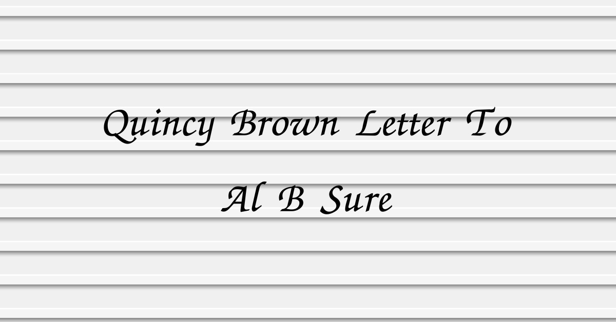 Quincy Brown Letter To Al B Sure