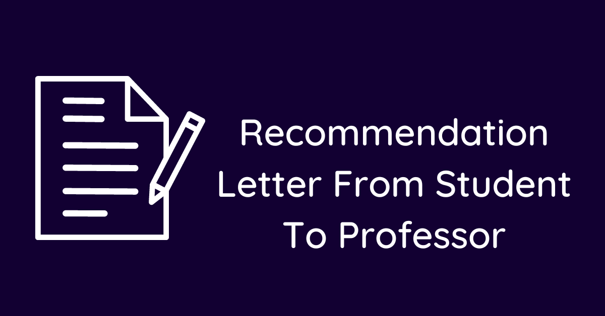 Recommendation Letter From Student To Professor