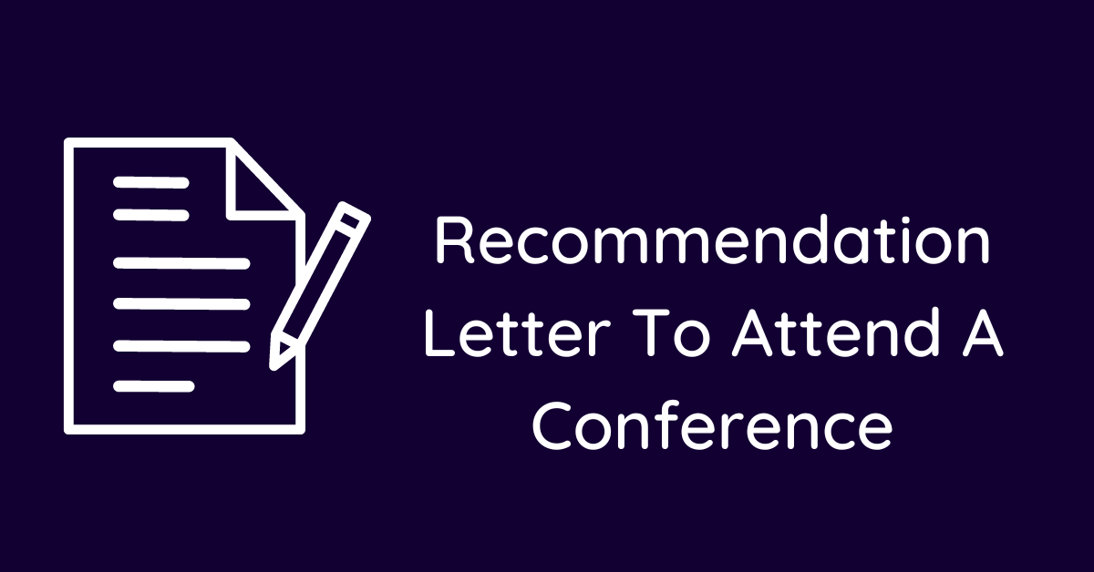 Recommendation Letter To Attend A Conference