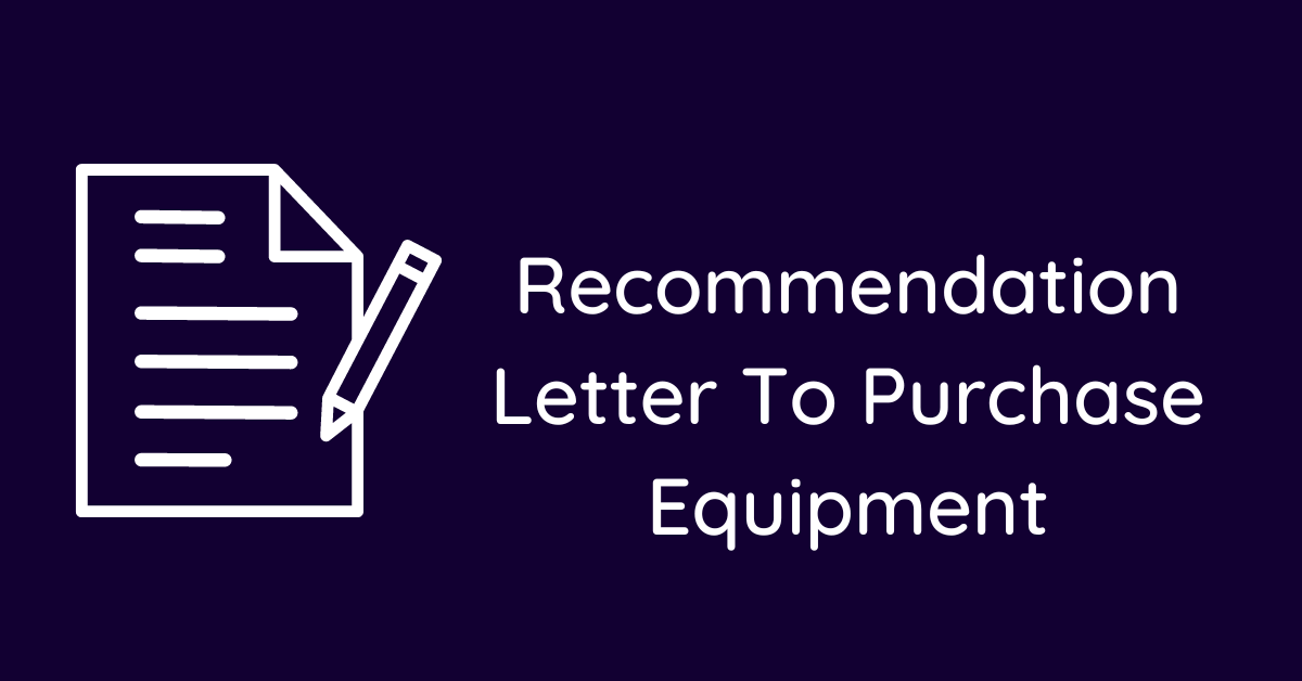 Recommendation Letter To Purchase Equipment