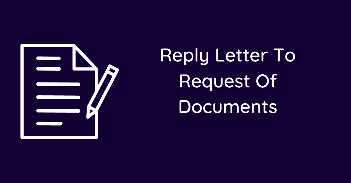 Reply Letter To Request Of Documents