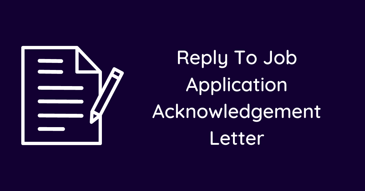 Reply To Job Application Acknowledgement Letter