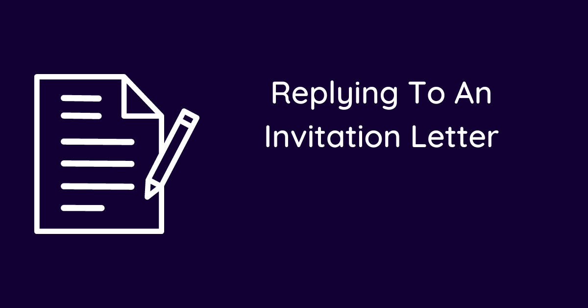 Replying To An Invitation Letter